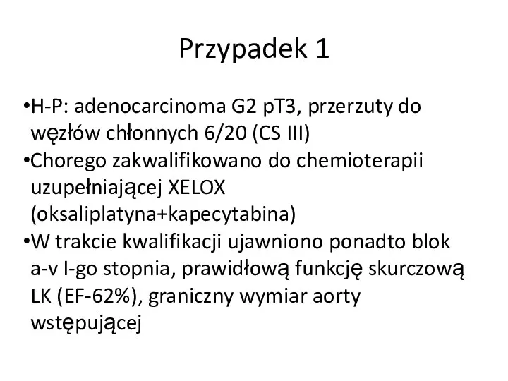 Przypadek 1 H-P: adenocarcinoma G2 pT3, przerzuty do węzłów chłonnych 6/20 (CS III)
