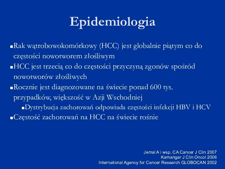 Epidemiologia Rak wątrobowokomórkowy (HCC) jest globalnie piątym co do częstości