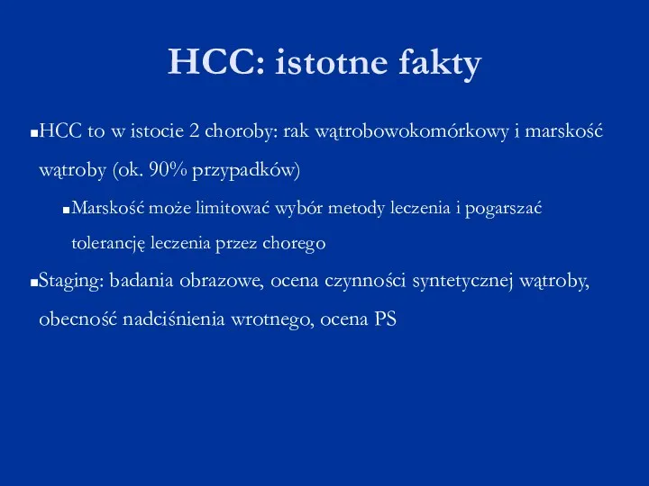 HCC: istotne fakty HCC to w istocie 2 choroby: rak wątrobowokomórkowy i marskość