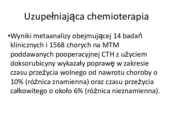 Uzupełniająca chemioterapia Wyniki metaanalizy obejmującej 14 badań klinicznych i 1568 chorych na MTM