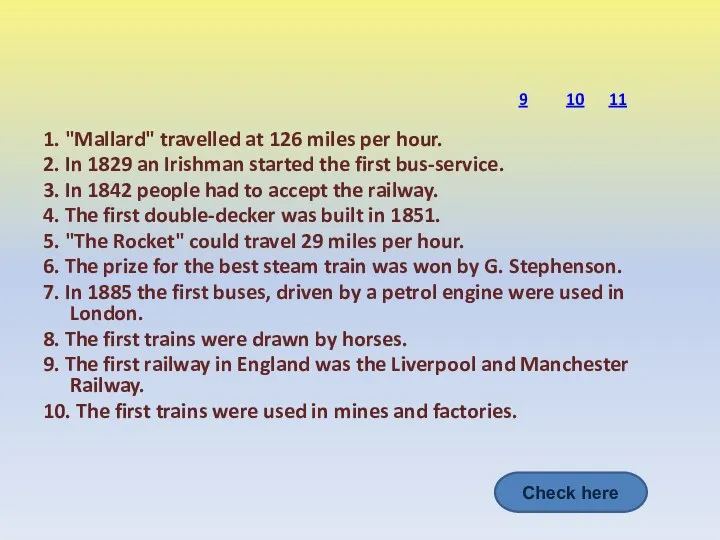 1. "Mallard" travelled at 126 miles per hour. 2. In
