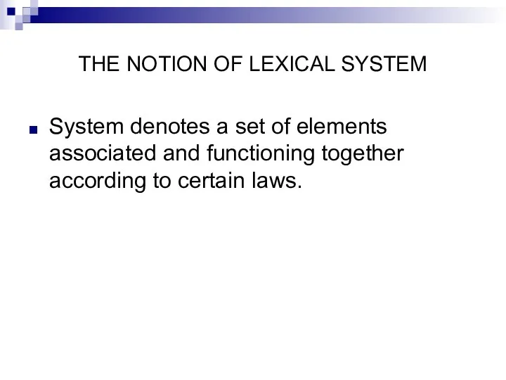 THE NOTION OF LEXICAL SYSTEM System denotes a set of