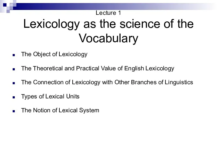 Lecture 1 Lexicology as the science of the Vocabulary The