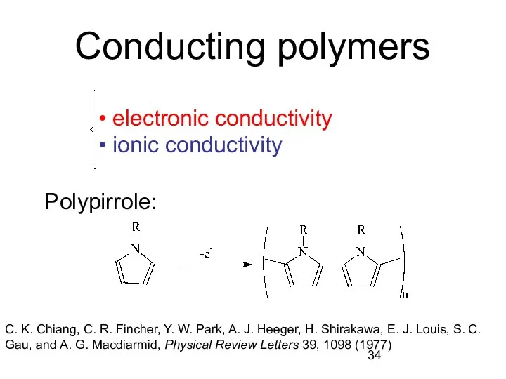 Conducting polymers electronic conductivity ionic conductivity Polypirrole: C. K. Chiang,