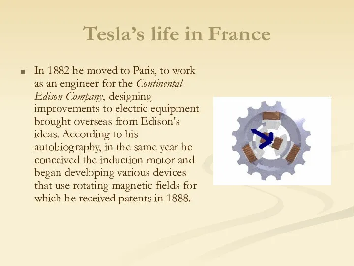 Tesla’s life in France In 1882 he moved to Paris,