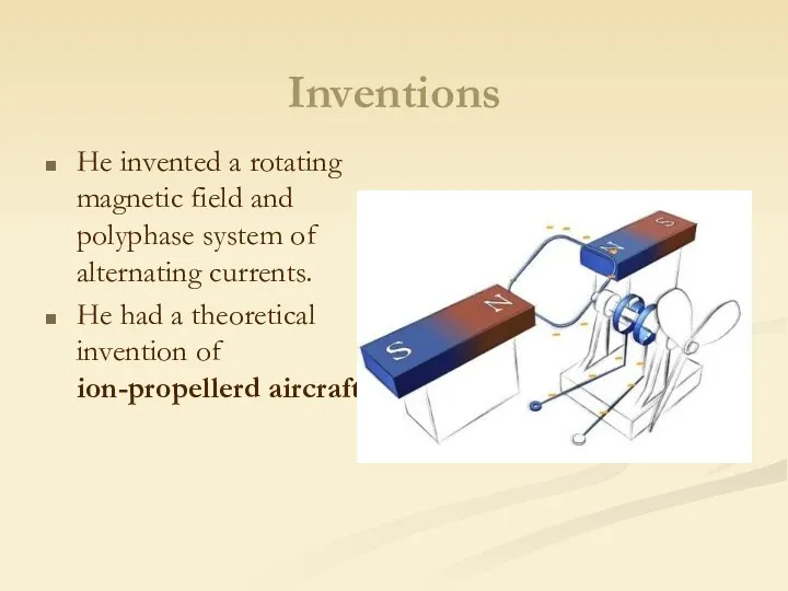 Inventions He invented a rotating magnetic field and polyphase system