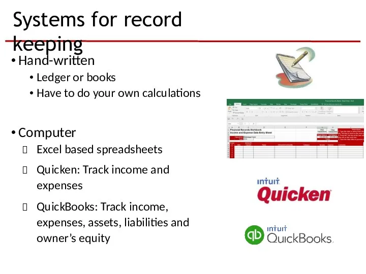 Systems for record keeping Hand-written Ledger or books Have to