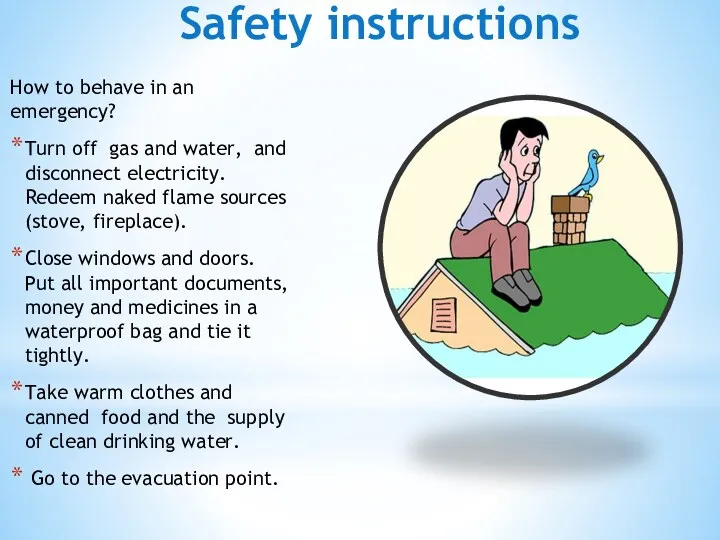 Safety instructions How to behave in an emergency? Turn off