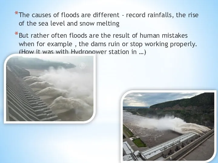 The causes of floods are different - record rainfalls, the