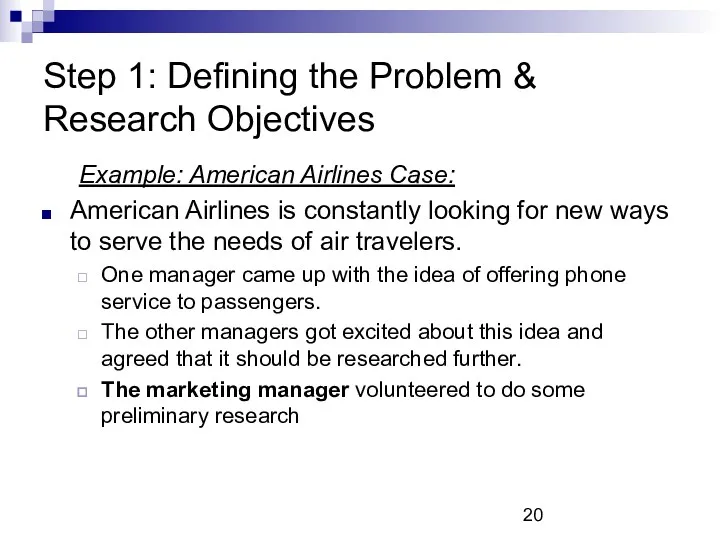 Step 1: Defining the Problem & Research Objectives Example: American