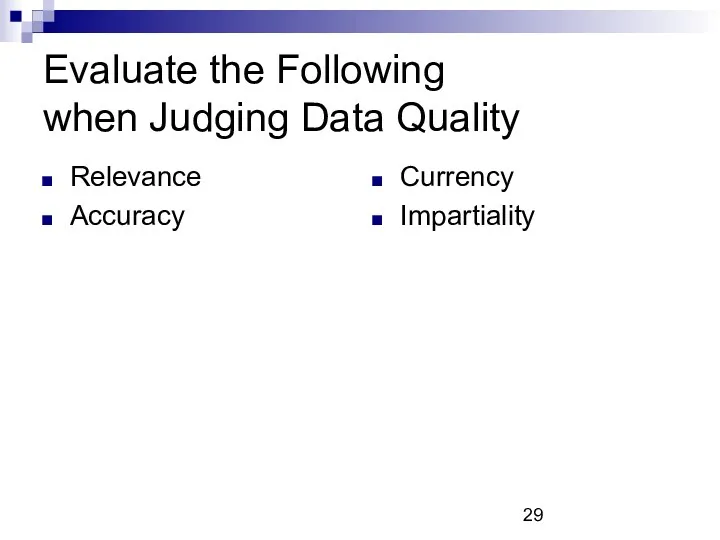 Evaluate the Following when Judging Data Quality Relevance Accuracy Currency Impartiality