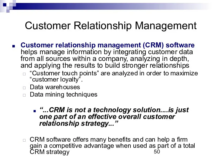 Customer Relationship Management Customer relationship management (CRM) software helps manage
