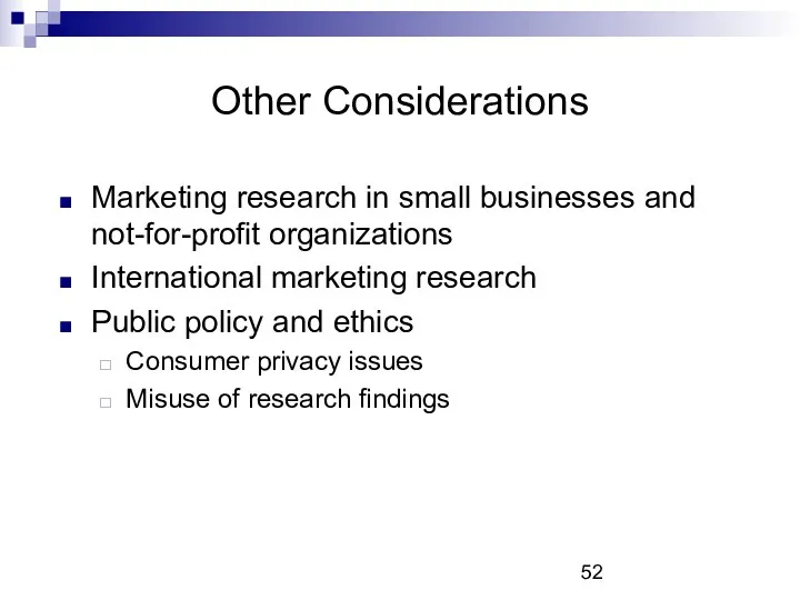 Other Considerations Marketing research in small businesses and not-for-profit organizations