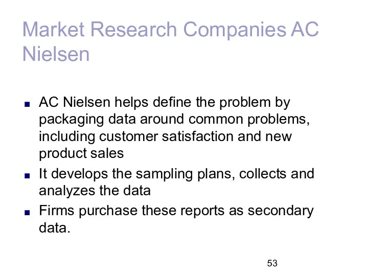 Market Research Companies AC Nielsen AC Nielsen helps define the