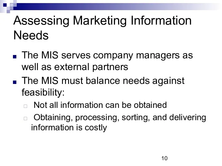 Assessing Marketing Information Needs The MIS serves company managers as