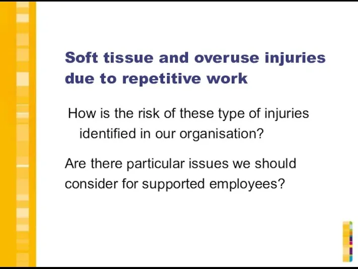 Soft tissue and overuse injuries due to repetitive work How