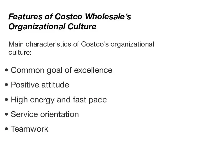 Features of Costco Wholesale’s Organizational Culture Main characteristics of Costco’s