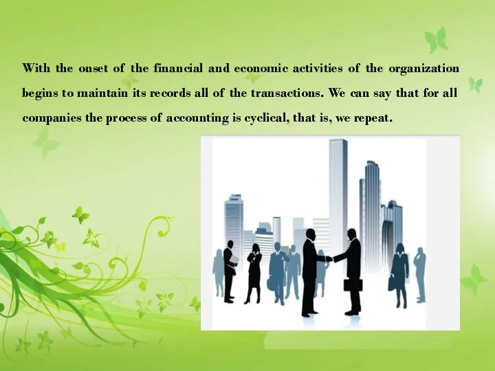 With the onset of the financial and economic activities of