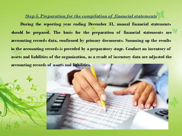 Step 5. Preparation for the compilation of financial statements During