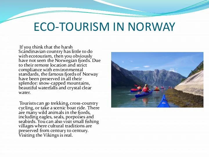 ECO-TOURISM IN NORWAY If you think that the harsh Scandinavian