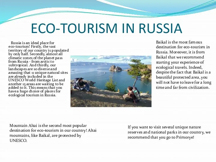 ECO-TOURISM IN RUSSIA Russia is an ideal place for eco-tourism!