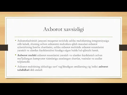 Axborot xavsizligi Axborotlashtirish jarayoni muqarrar ravishda ushbu muhitlarning integratsiyasiga olib