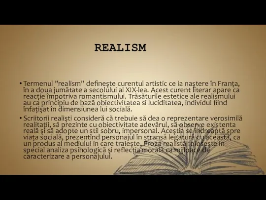 REALISM Termenul "realism" defineşte curentul artistic ce ia naştere în