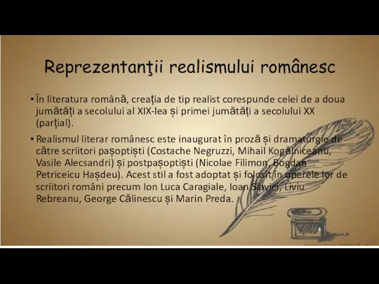 Reprezentanţii realismului românesc În literatura română, creația de tip realist