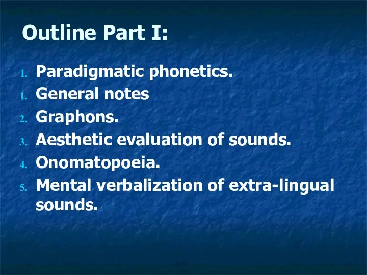 Outline Part I: Paradigmatic phonetics. General notes Graphons. Aesthetic evaluation