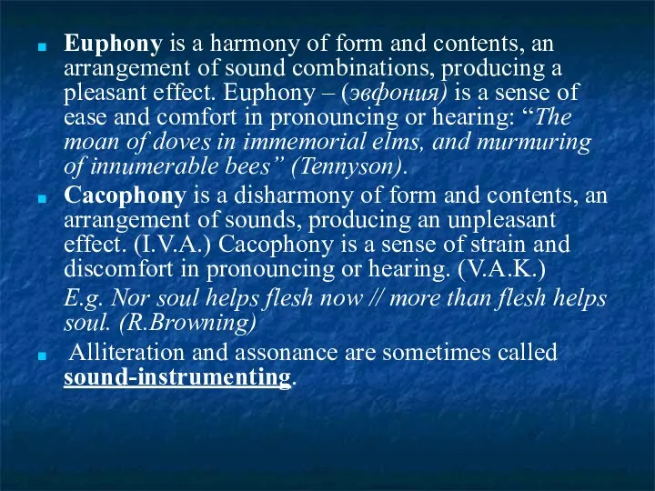 Euphony is a harmony of form and contents, an arrangement
