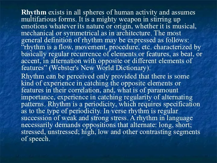 Rhythm exists in all spheres of human activity and assumes
