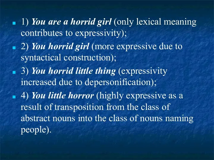 1) You are a horrid girl (only lexical meaning contributes