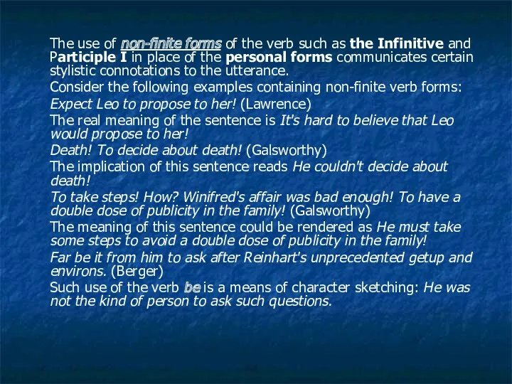 The use of non-finite forms of the verb such as
