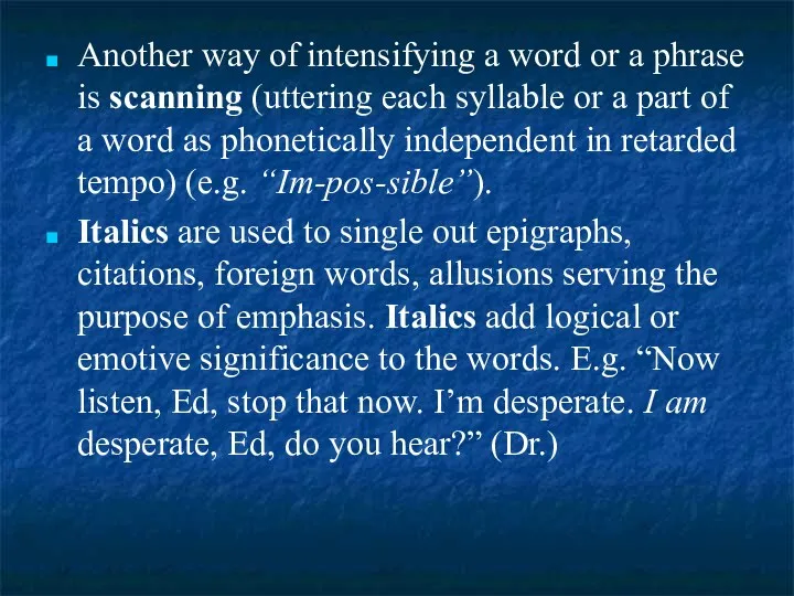 Another way of intensifying a word or a phrase is