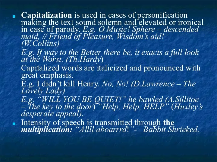 Capitalization is used in cases of personification making the text