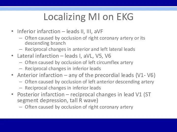 Localizing MI on EKG Inferior infarction – leads II, III,