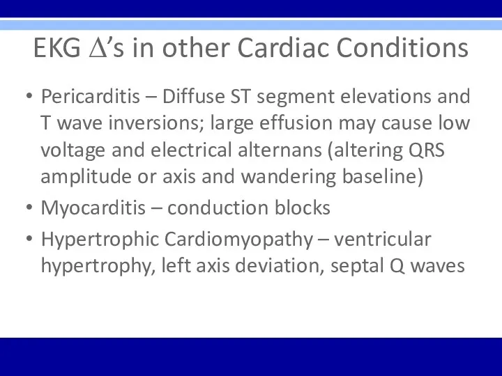 EKG ∆’s in other Cardiac Conditions Pericarditis – Diffuse ST
