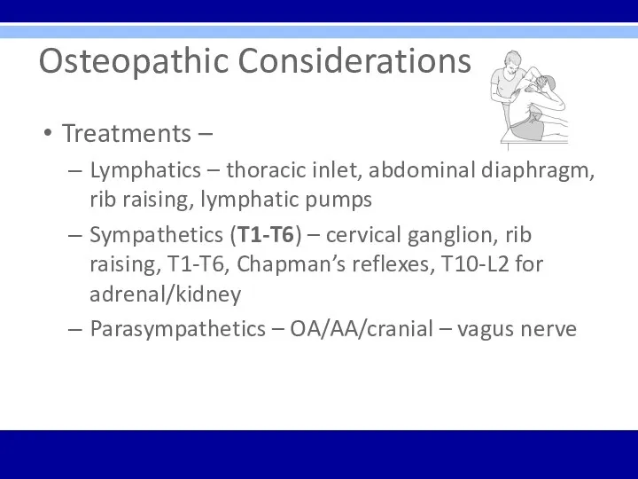 Osteopathic Considerations Treatments – Lymphatics – thoracic inlet, abdominal diaphragm,