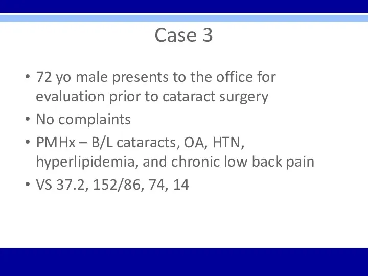 Case 3 72 yo male presents to the office for