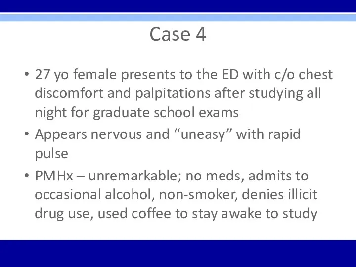 Case 4 27 yo female presents to the ED with