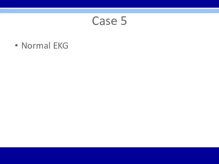Case 5 Normal EKG