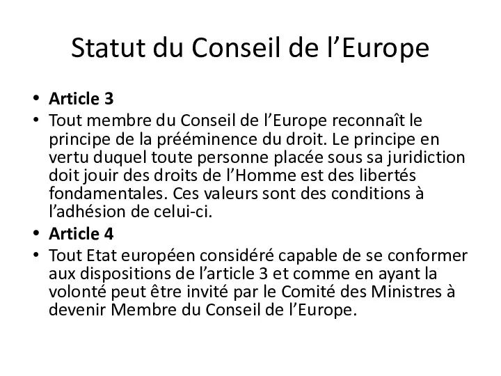 Statut du Conseil de l’Europe Article 3 Tout membre du