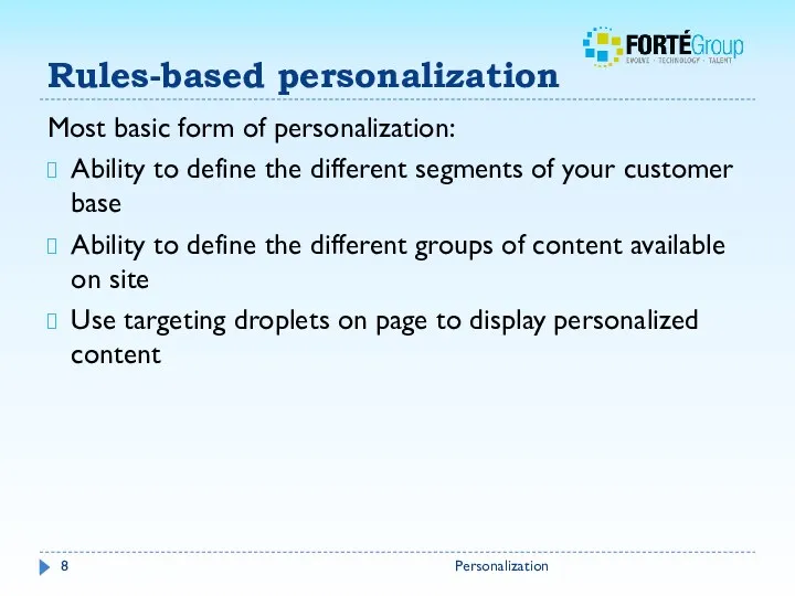Rules-based personalization Personalization Most basic form of personalization: Ability to