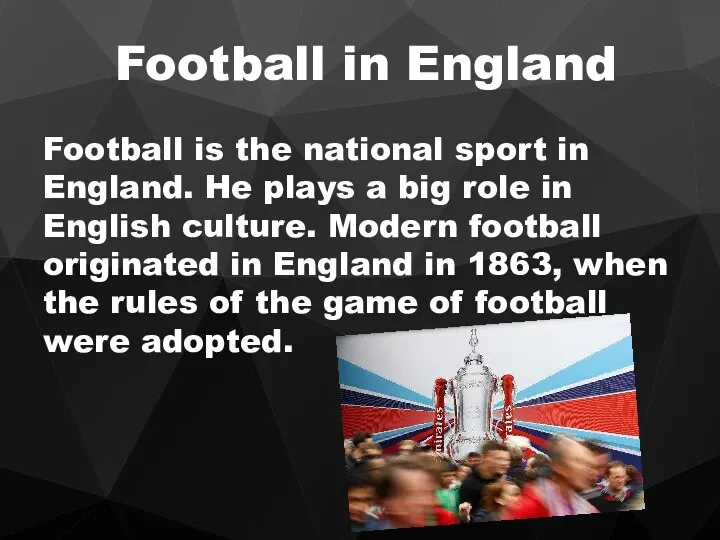 Football in England Football is the national sport in England.