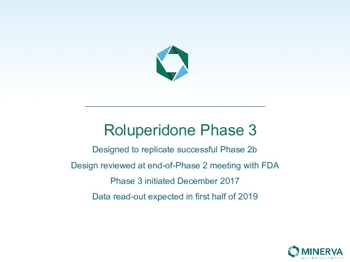Roluperidone Phase 3 Designed to replicate successful Phase 2b Design reviewed at end-of-Phase