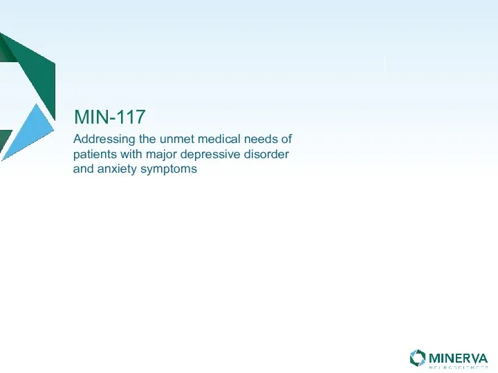 MIN-117 Addressing the unmet medical needs of patients with major depressive disorder and anxiety symptoms