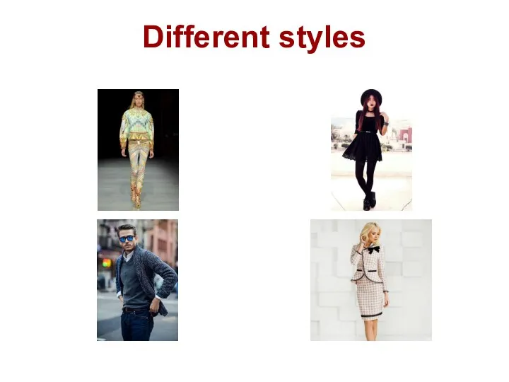 Different styles