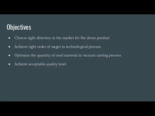 Objectives Choose right direction in the market for the demo