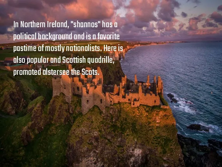 In Northern Ireland, "shannos" has a political background and is