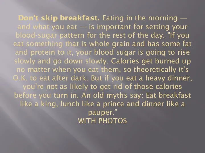 Don't skip breakfast. Eating in the morning — and what